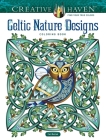 Creative Haven Celtic Nature Designs Coloring Book (Creative Haven Coloring Books) By Cari Buziak Cover Image
