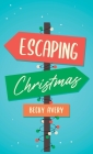 Escaping Christmas By Becky Avery Cover Image