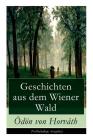 Geschichten aus dem Wiener Wald: Ein satirisches Schauspiel By Odon Von Horvath Cover Image