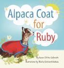 Alpaca Coat for Ruby By Karen Divita Galbraith, Mariia Kotciurzhinskaia (Illustrator) Cover Image
