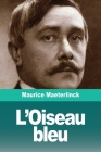 L'Oiseau bleu By Maurice Maeterlinck Cover Image