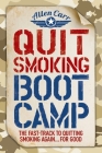 Quit Smoking Boot Camp: The Fast-Track to Quitting Smoking Again for Good (Allen Carr's Easyway #4) Cover Image