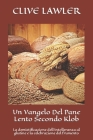 Un Vangelo Del Pane Lento Secondo Klob: La demistificazione dell'intolleranza al glutine e la celebrazione del frumento (Manuali #6) Cover Image