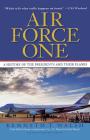Air Force One: A History of the Presidents and Their Planes Cover Image