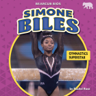 Simone Biles: Gymnastics Superstar By Rachel Rose Cover Image