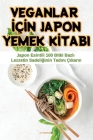 Veganlar İçİn Japon Yemek Kİtabi Cover Image