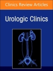 Biomarkers in Urology, an Issue of Urologic Clinics: Volume 50-1 (Clinics: Surgery #50) Cover Image
