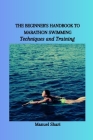 The Beginner's Handbook to Marathon Swimming: Techniques and Training By Manuel Shari Cover Image