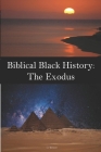 Biblical Black History: The Exodus By Gerald 'cj' Wilson Cover Image