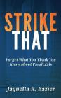 Strike That: Forget What You Think You Know About Paralegals By Jaquetta R. Bazier Cover Image
