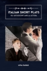 Italian Short Plays: Gli Adolescenti and La Lettera By Livia Fasulo Cover Image