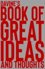 Davine's Book of Great Ideas and Thoughts: 150 Page Dotted Grid and individually numbered page Notebook with Colour Softcover design. Book format: 6 x By 2. Scribble Cover Image