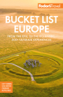 Fodor's Bucket List Europe: From the Epic to the Eccentric, 500+ Ultimate Experiences (Full-Color Travel Guide) By Fodor's Travel Guides Cover Image