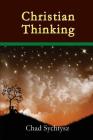 Christian Thinking By Chad Sychtysz Cover Image