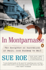 In Montparnasse: The Emergence of Surrealism in Paris, from Duchamp to Dalí By Sue Roe Cover Image