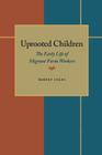 Uprooted Children: The Early Life of Migrant Farm Workers By Robert Coles Cover Image