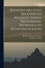 Buddhist Art in Its Relation to Buddhist Ideals, With Special Reference to Buddhism in Japan Cover Image