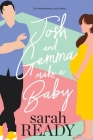 Josh and Gemma Make a Baby By Sarah Ready Cover Image