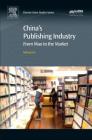 China's Publishing Industry: From Mao to the Market Cover Image
