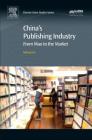 China's Publishing Industry: From Mao to the Market By Qidong Yun Cover Image