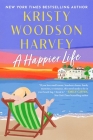 A Happier Life By Kristy Woodson Harvey Cover Image