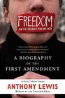 Freedom for the Thought That We Hate: A Biography of the First Amendment Cover Image