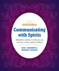 Communicating with Spirits: Meditative Methods to Help You Tap Into Your Innate Medium Abilities (The Awakened Life) By Rita Berkowitz, Deb Baker Cover Image