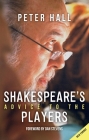 Shakespeare's Advice to the Players: (2nd Edition) By Sir Peter Hall Cover Image
