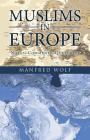 Muslims in Europe: Notes, Comments, Questions By Manfred Wolf Cover Image