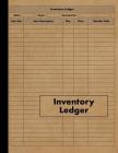 Inventory Ledger: Large Inventory Ledger Log Book - 120 Pages - Tracking Book For Business, Office, Shop and Personal Management Cover Image
