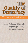 The Quality of Democracy: Theory and Applications By Guillermo O'Donnell (Editor), Jorge Vargas Cullell (Editor), Osvaldo M. Iazzetta (Editor) Cover Image