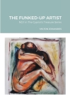 The Funked-Up Artist By Milton Johanides Cover Image