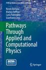 Pathways Through Applied and Computational Physics (Undergraduate Lecture Notes in Physics) Cover Image