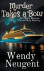Murder Takes a Bow By Wendy Neugent Cover Image