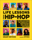 Life Lessons from Hip-Hop: 50 Reflections on Creativity, Motivation and Wellbeing Cover Image