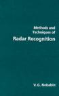 Methods and Techniques of Radar Recognition (Radar Library S) By Victor G. Nebabin, David K. Barton (Editor), V. G. Nebabin Cover Image