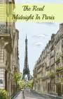 The Real Midnight In Paris: A History of the Expatriate Writers in Paris That Made Up the Lost Generation Cover Image