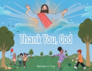 Thank You, God By Monique A. Frye Cover Image