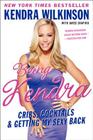 Being Kendra: Cribs, Cocktails, and Getting My Sexy Back Cover Image