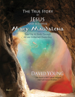 The True Story of Jesus and His Wife Mary Magdalena: Their Untold Truth Through Art and Evidential Channeling Cover Image