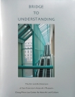 Bridge to Understanding: The Art and Architecture of San Francisco's Asian Art Museum - Chong-Moon Lee Center for Asian Art and Culture By Thomas Christensen, Kaz Tsuruta (Photographer) Cover Image