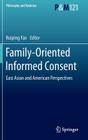 Family-Oriented Informed Consent: East Asian and American Perspectives Cover Image