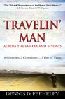 TRAVELIN' MAN Across the Sahara and Beyond: 8 Countries, 2 Continents...1 Pair of Pants Cover Image