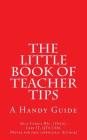 The Little Book of Teacher Tips: A Handy Guide By Shaf Cangil Cover Image