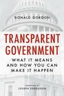 Transparent Government: What It Means and How You Can Make It Happen Cover Image