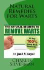 Natural Remedies for Warts: The Natural Secrets to Remove Warts in 5 Days! By Charles Silverman N. D. Cover Image