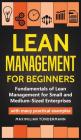 Lean Management for Beginners: Fundamentals of Lean Management for Small and Medium-Sized Enterprises - with many practical examples Cover Image