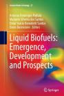Liquid Biofuels: Emergence, Development and Prospects (Lecture Notes in Energy #27) Cover Image