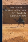 The Heart of Arabia; a Record of Travel & Exploration; v.2 Cover Image