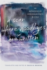 A Scar Where Goodbyes Are Written: An Anthology of Venezuelan Poets in Chile By David M. Brunson (Editor) Cover Image
